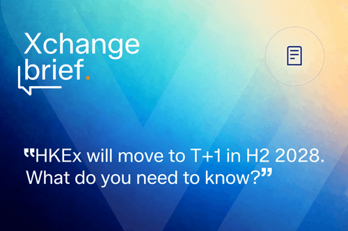 HKEx will move to T+1 in H2 2028. What do you need to know? 