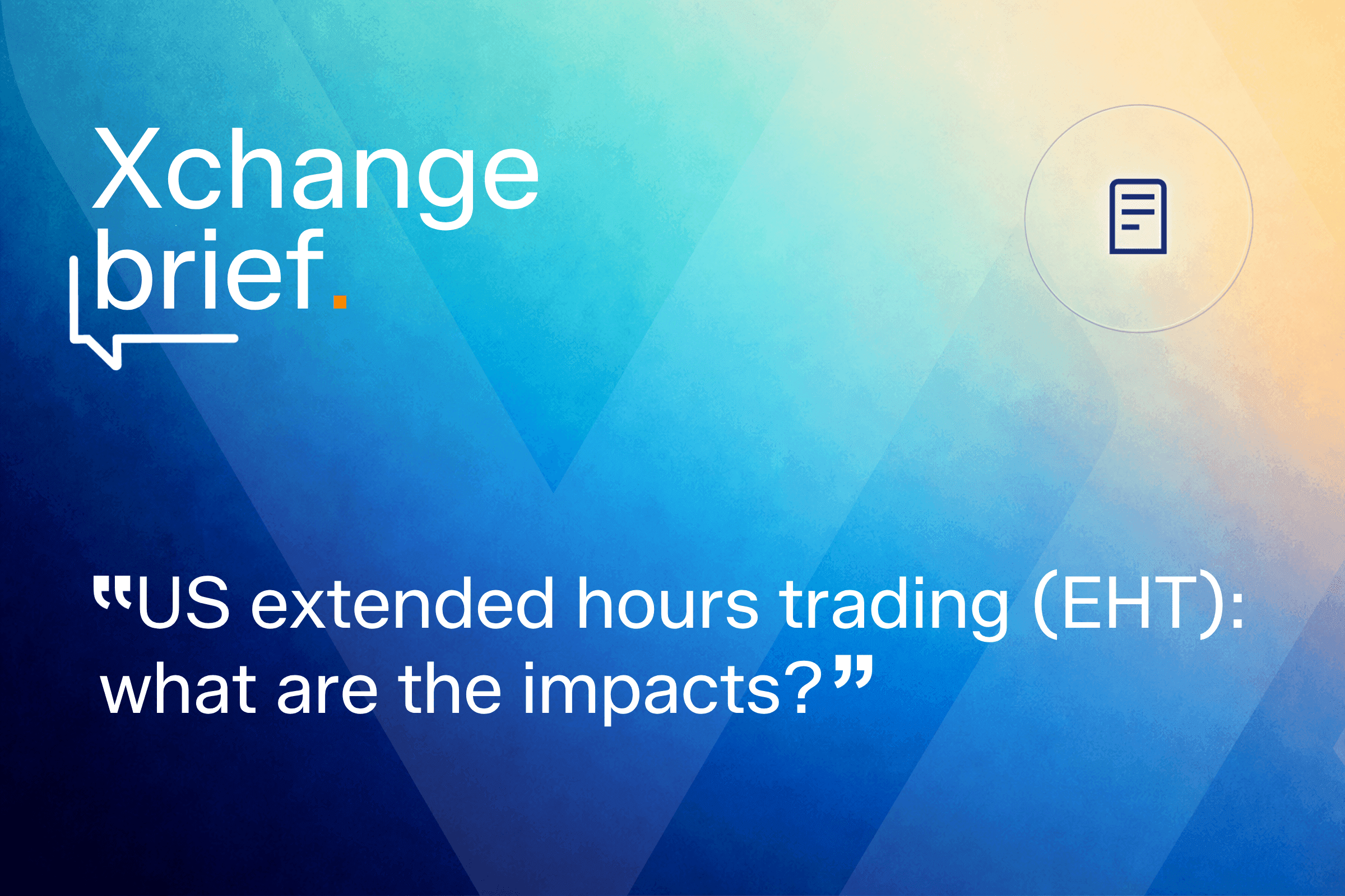 US extended hours trading (EHT): what are the impacts? 