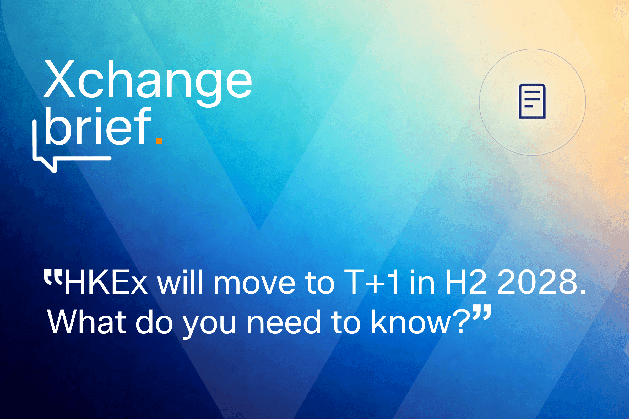 HKEx will move to T+1 in H2 2028. What do you need to know? 