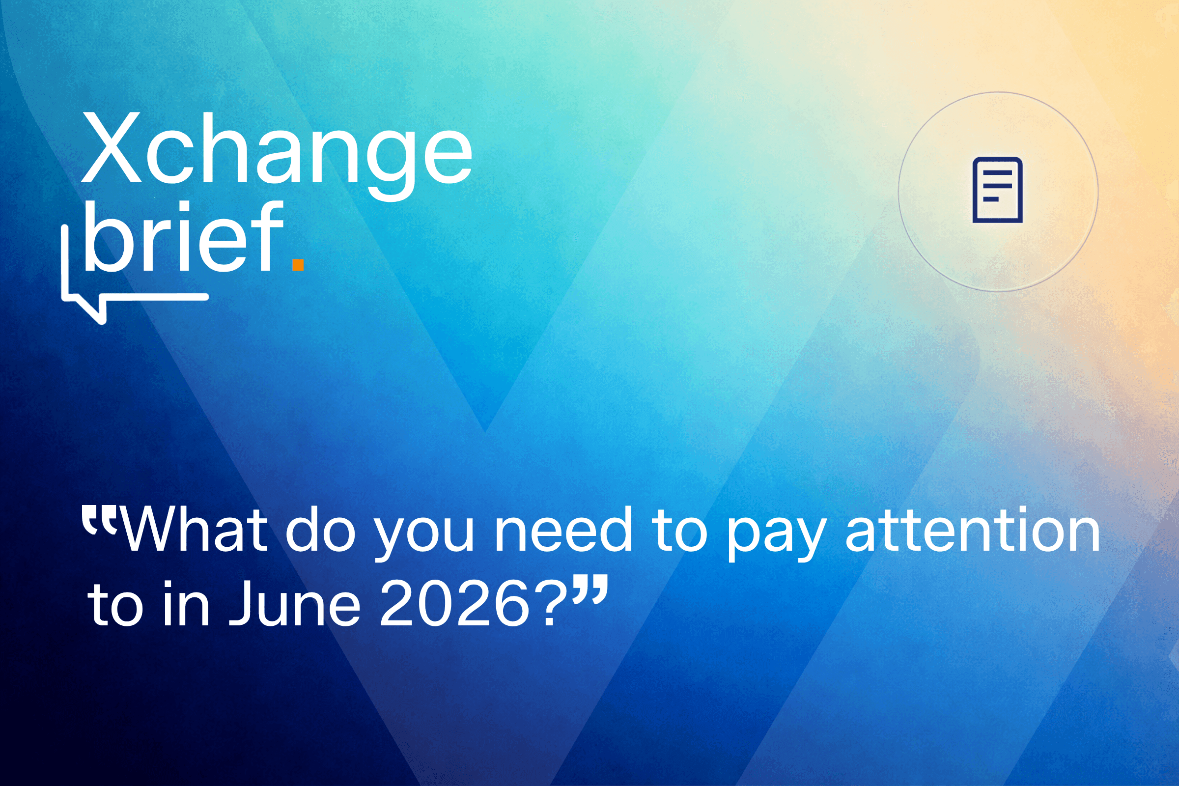 Xchange - what do you need to pay attention to in June 2026? 
