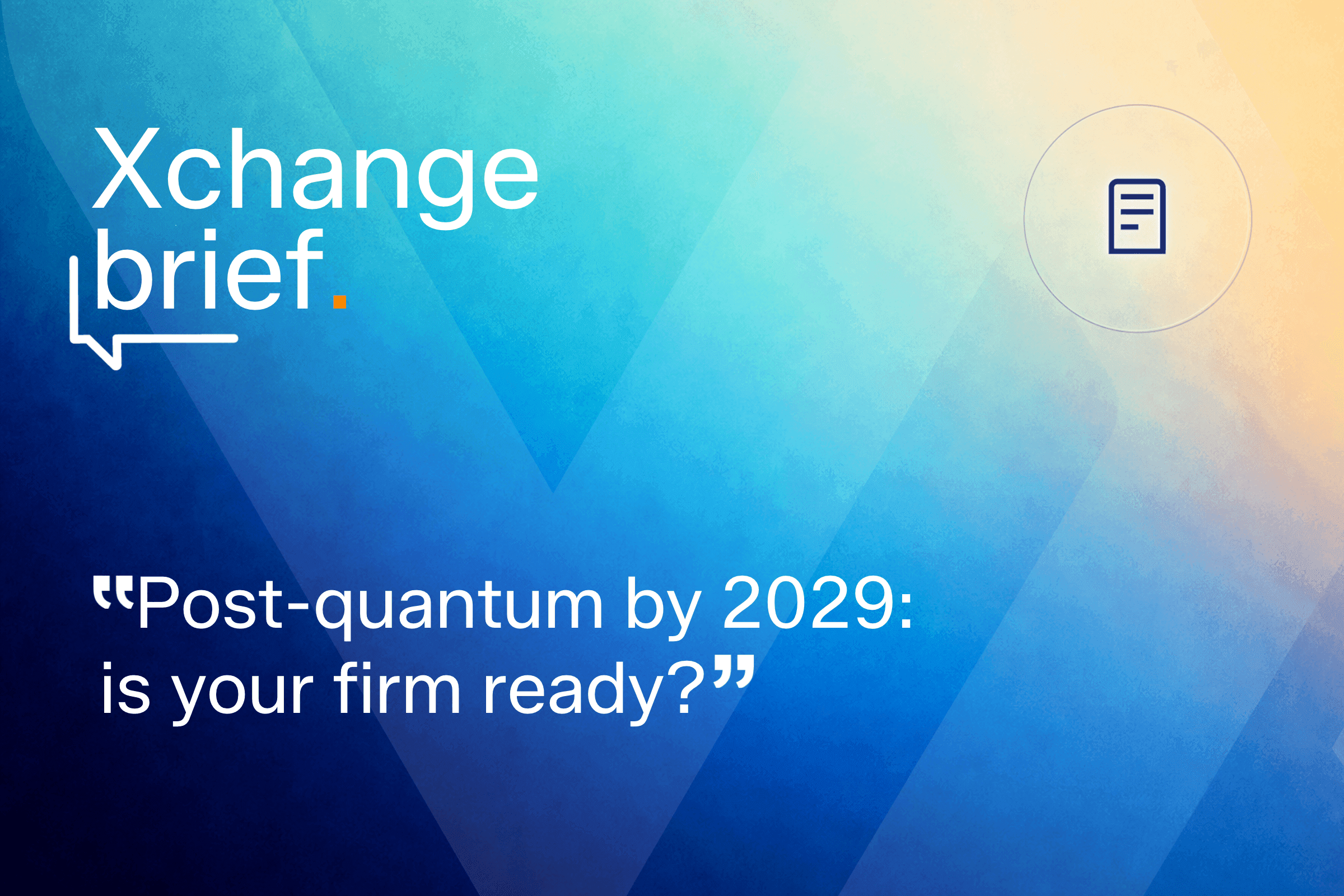 Post-quantum by 2029: is your firm ready?
