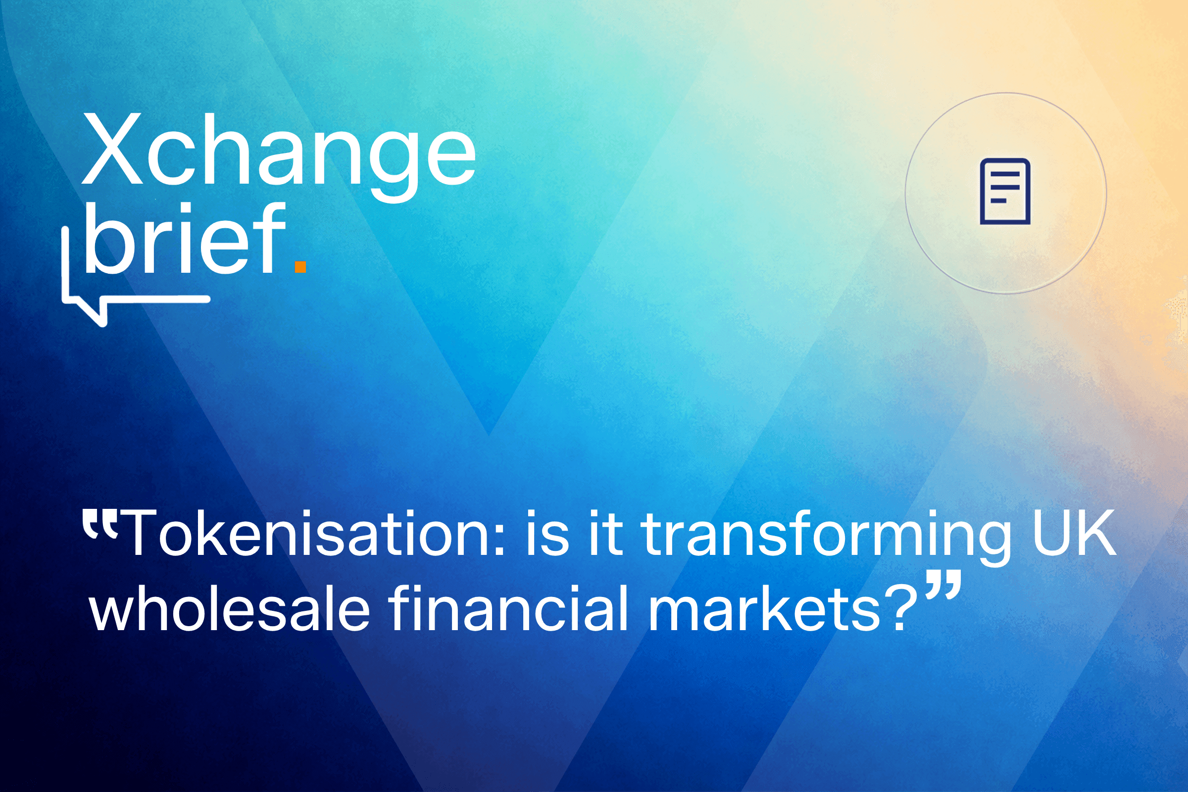 Tokenisation: is it transforming UK wholesale financial markets?
